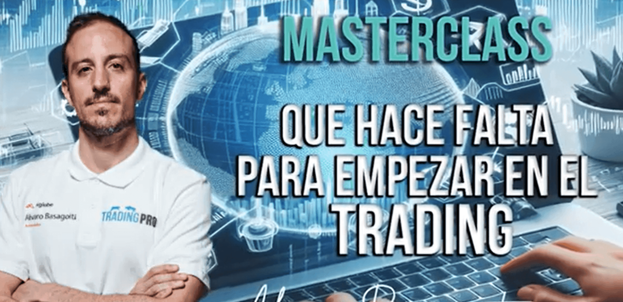 ¿Qué necesitas para empezar en el Trading?